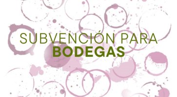 SUBVENCIÓN PARA BODEGAS